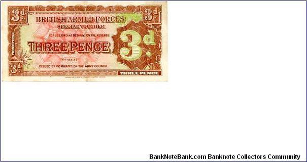 British Armed Forces 3d Voucher Series II
Printers 
De La Rue Banknote