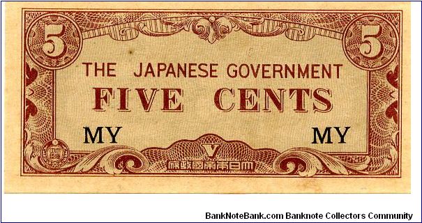 Malaya Japanese Occupation Currency 1942/45
5c Brown on Buff
Front Value in all 2 corners, V bottom center & fancy scrolling
Rev Numerals center & corners Banknote