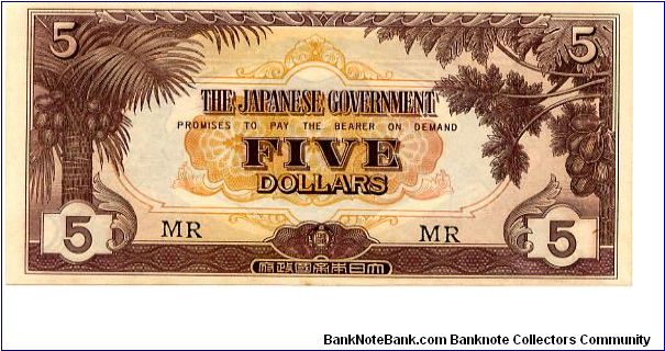 Malaya Japanese Occupation Currency 1942/45 
$5 Brown/Orange center
Front Palmtrees
Rev Numerals Banknote
