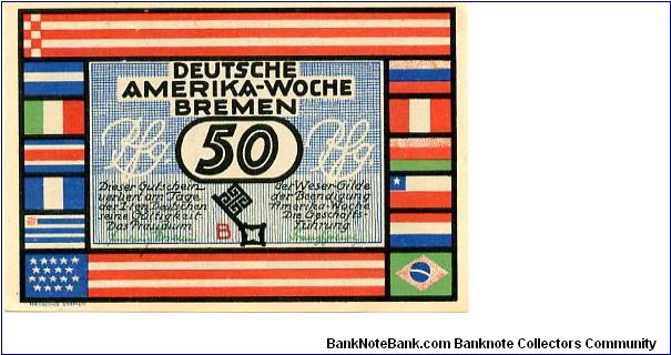 Germany
Bremen 1923
50pf Multicoloured
Front Flags down each side, German American week top center & value below it
Rev Scene of Rio's bay Banknote