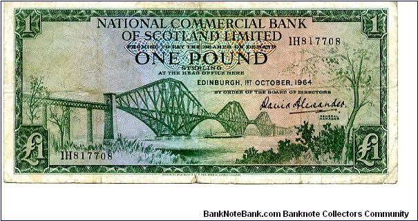 NATIONAL COMMERCIAL BANK of SCOTLAND 

David Alexander Genral Manager
£1 1st Oct 1964
Green
Front Rail Bridge over the River Tay
Rev Coat of Arms
Watermark Female Head Banknote