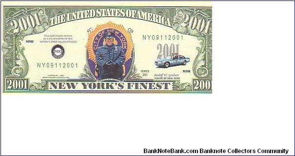 Collector Fun Note!

2001 dollars,
2001 series.

Obverse:New York's Finest 

Reverse:Police Department 

Not Legal Tender Banknote
