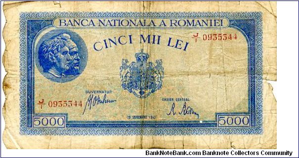 Romania 
 
5000 lei 
28 Sep 1943
Blue/Brown with scalloped edge
Front cachet with 2 male heads, Name of bank top, value & Royal Seal center, value in figures bottom corners
Rev Romania top center, with value then rural & comercial scene
Watermark Trajan Banknote