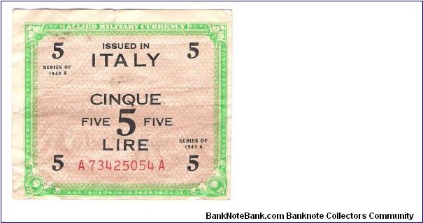 ALLIED MILITARY CURRENCY
ITALY 5 LIRA
SERIES *1943-A*

SERIEL #
A73425254A Banknote
