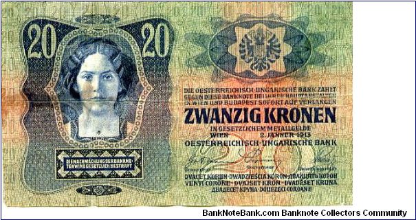 Vienna 2.1.1913
20 Kronen
Blue/Red
Front Girls Head, Imperial Eagle above value and writting in Austrian
Rev Hungarian Imperial Crown, Value & writting in Hungarian, Girls Head
Watermark  Interlocking Diamonds Banknote