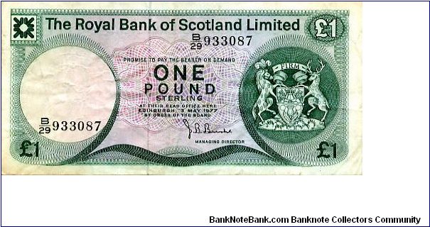 Royal Bank of Scotland Limited
£1 3 May 1977
Green/Pink
Managing Director J B Burke
Front Coat of arms to right
Rev Edinburgh Castle
Security thread
Watermark Lord Ilay Banknote