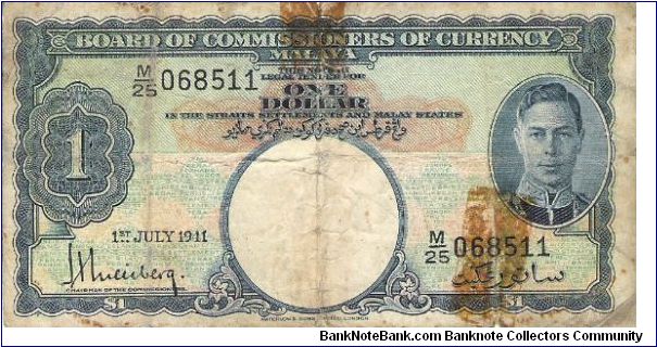 1 dollar dated 1st july 1941, Straits Settlement Malaya

Obverse: Portrait of King George Vl

Reverse: States of Malaysia

Printed by: Waterlow & Sons Ltd, London

Size: 124mm x 64mm Banknote