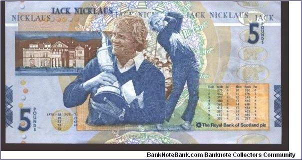 Jack Nicholas retirement from golf commemorative. RBS's sposorship of the British Open at St. Andrew's

Commemorative overprint at left. Jack Nicholas on back. 

Serial # prefix, JWN. Banknote