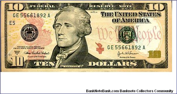 2004A
$10 Green Seal 
Black/Green/Orange/Yellow/Red
Signed by Treasurer of the US Anna Escobedo Cabral
Sec Of the Treasury John W Snow
Front A Hamilton
Rev United States Treasury Building 
Security thread
Watermark A Hamilton Banknote