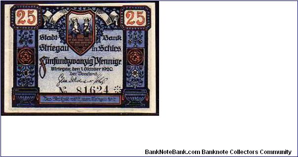 Notgeld

25 Pfenning (Blue)
Pk NL

(Striegau) Banknote