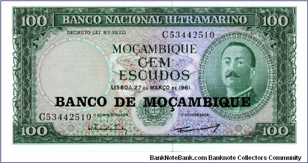 100 Escudos
Green/Purple
Overprint BANCO DE MOCAMBIQUE on 1961 note
Coat of Arms & Airies de Ornelas 
Seal of the Banco Nacional Ultramarino - Lisboa 1864 with a sailing ship
Security thread
Watermark Coat of Arms Banknote