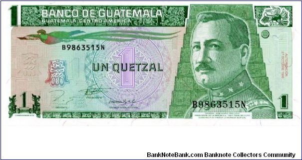 1 Quetzal
Green
Quetzal bird & Gen J M Orellana 
Bank of Guatemala
CBN Banknote