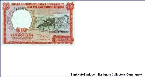 10 Dollars Dated 1st March 1961 W/Serial No:A/1 169999

Obverse:Farmer and the buffalo ploughing a padi field with a Malayan tiger's head watermark on the left.

Reverse:the emblems of the then five states i.e. Brunei, Sarawak, Federation of Malaya, Singapore and Sabah.

Signed By:Tun Tan Siew Sin Banknote