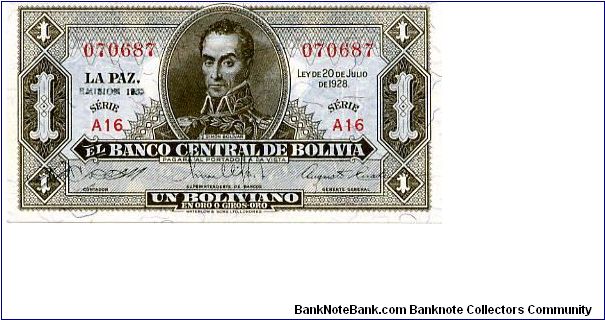 1 boliviano 
Over printed Emision ????
Brown/Blue
Series A16
Simon Bolivar
Coat of Arms
Waterlow & Sons Banknote