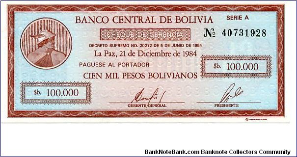 100,000 bolivianos 
Blue/Brown
Mercury above value
Series A
5/06/1984
These monetary emergency notes had no 90 days restriction clause
Value plus a 10 Centavos surcharge Banknote
