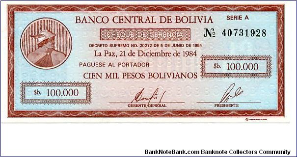 100,000 bolivianos 
Blue/Brown
Mercury above value
Series A
5/06/1984
These monetary emergency notes had no 90 days restriction clause
Value plus a 10 Centavos surcharge Banknote