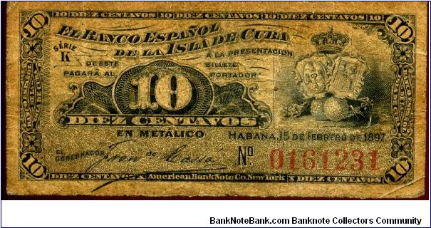 El Banco Espanol de la Isla de Cuba
10 Centavos
15 Feb 1897
Blue
Value & Royal coat of arms
Ships Banknote