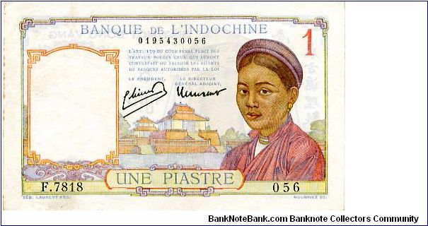 French Indochina
 
1 Piastre 
Multi
Pagoda & Young girl
Man carrying fruit in baskets with cattle in background
Wtmrk Head of mercury Banknote