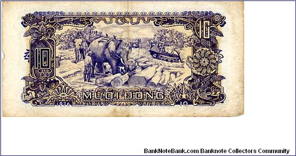 10 Dong
Purple/Blue/Brown
Logging using elephants & tractors 
Coat of arms Banknote