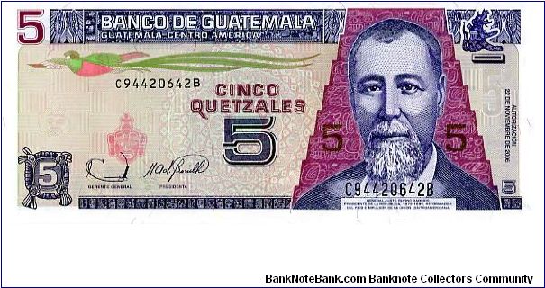 5 Quetzales
Purple/Blue/Red/Green
Quetzal bird  & General Justo Rufino Barrios 
Classroom scene Banknote