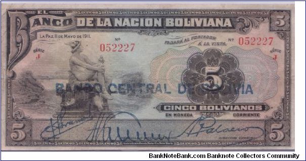 1911 BANCO DE LA NACION BOLIVIANA 5 *CINCO* BOLIVIANOS

*BANCO CENTRAL DE BOLVIA* OVERPRINT Banknote