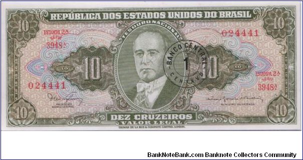 1967  REPUBLICA DOS ESTADOS UNIDOS BO BRASIL  10 *DEZ* CRUZEIROS  

(NICE BLACK BANK STAMPED 1 CENTAVO)

P183b Banknote