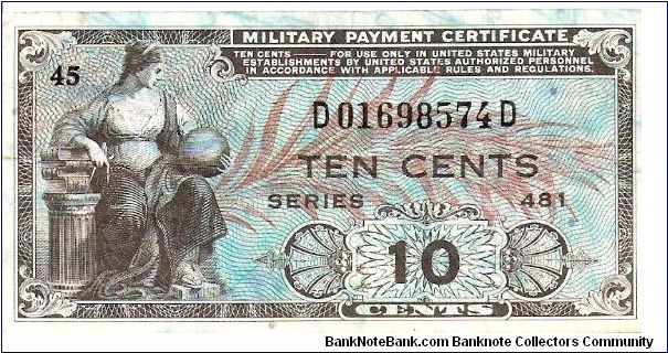 Military Payment Certificate; 10 cents; Series 481 (Printed 1948; in use 1951-1954) Banknote