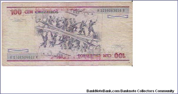 100 CRUZEIROS

A 2299063016 A

P # 198 A Banknote