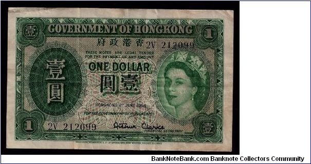 Government of Hong Kong 1 Dollar Note #2V 212099 in good condition; two vertical and one horizontal fold, dated 1st June 1956 and signed 'Arthur Clarke' - Financial Secretary. P-324A (rare date). Banknote