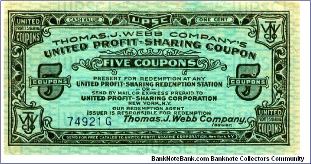 Unknown Date

Thomas J Webb
United Profit Sharing 
5 Coupons
Green/Black Banknote