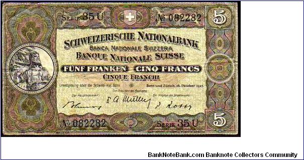 5 Franken / Francs / Franchi__
Pk 11 m (1)__
16-10-1947__
signatures: Müller / Rossy / Blumer
 Banknote