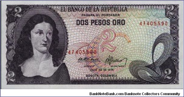 Colombia, 2 pesos July 20 1976.

Policarpa Salavarietta.at left. El Dorado from the Gold Museum on reverse. Banknote
