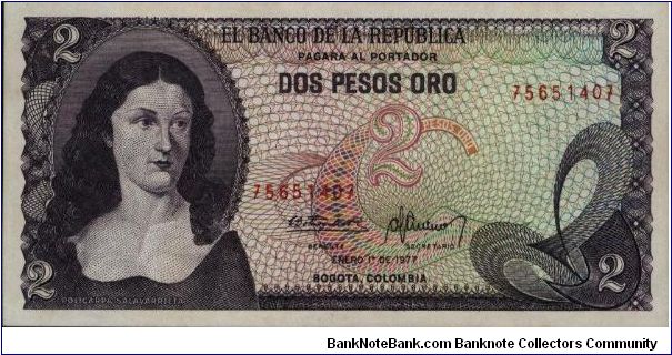 Colombia, 2 pesos January 01 1977.

Policarpa Salavarietta.at left. El Dorado from the Gold Museum on reverse. Banknote