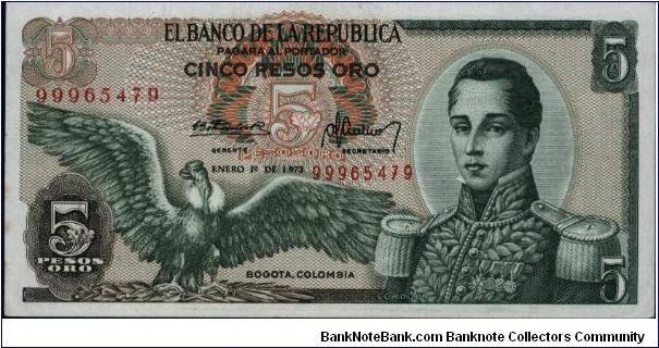 Colombia 5 pesos January 01 1973 

Condor at left. Jose Maria Corboba at right. Fortress at Cartagena on reverse. Banknote