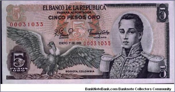 Colombia 5 pesos January 01 1981 

Condor at left. Jose Maria Corboba at right. Fortress at Cartagena on reverse. Banknote
