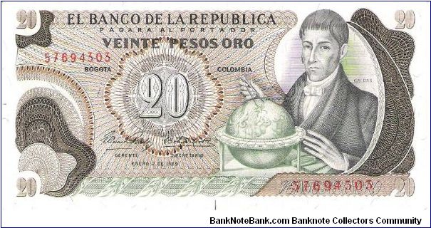 Colombia 20 pesos January 02 1969.

Gen. Francisco José de Caldas with globe at right. Poporo Quimbaya and Gold treasure from gold Museum on reverse. Banknote