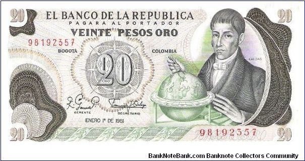 Colombia 20 pesos January 01 1981.

Gen. Francisco José de Caldas with globe at right. Poporo Quimbaya and Gold treasure from gold Museum on reverse. Banknote