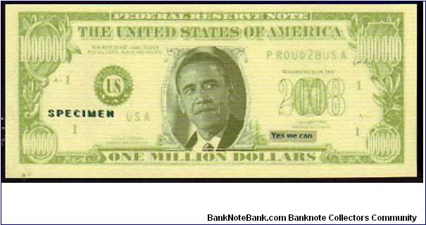*U.S.A*__

1'000'000 Dollars__

Pk NL__

Specimen__
Printed in Spain__

Front: Barak Obama
Back:  Martin Luther King
 Banknote