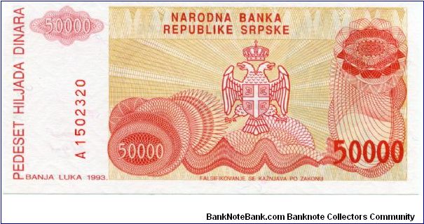 Serbian Republic of Bosnia HerzGovina
Banja Luka 2nd Issue
50,000 Dinara
Brown/Red/Ocher
P Kocic 
Serbian coat of arms
Wtmk Greek design Banknote