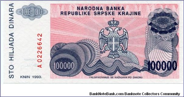 Serbian Republic of Krajina/Croatia
100,000 Dinara
Violet/Blue/Pink
Knin fortress on hill
Serbian coat of arms
Wtmk Greek design Banknote