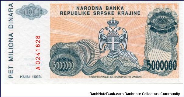 Serbian Republic of Krajina/Croatia
5000,000 Dinara
Orange/Gray
Knin fortress on hill
Serbian coat of arms
Wtmk Greek design Banknote