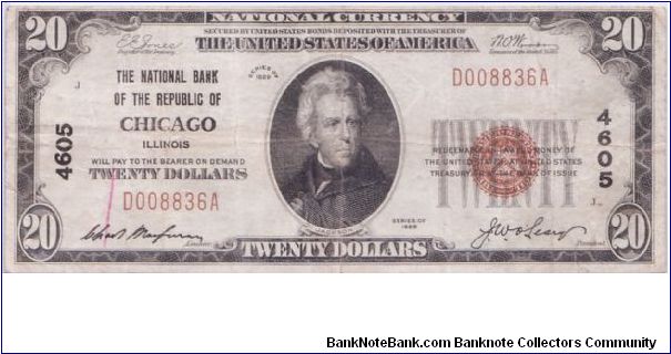 1929 $20 NATIONAL BANK OF THE REPUBLIC OF CHICAGO

**TYPE I**

**CHARTER# 4605**

**4 DIGIT SERIAL** Banknote