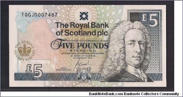 The Royal Bank of Scotland, 
6th February 2002, 
5 Pounds, 
QEII Golden Jubilee, 
the only Scotland banknote with QEII

P-363 Banknote