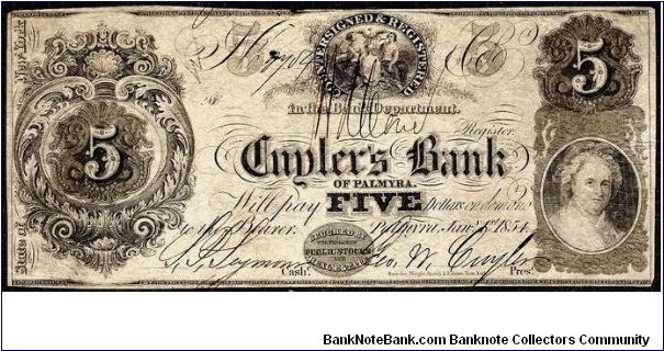 1854 PALMYRA, NEW YORK $5 The Cuyler's Bank (1846-64) Obsolete Note. HAXBY: NY-2165 G6b. Scarce, surviving example not confirmed. Banknote