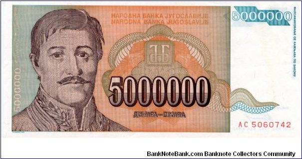 Federal Republic of Yugoslavia
5000000d 
Karadjordje Petrovic 1768–1817
Church and mansion of Karadorde Banknote