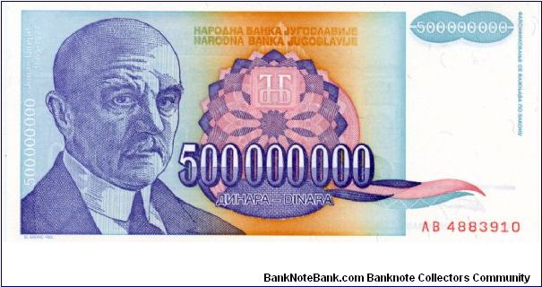 Federal Republic of Yugoslavia
500000000d
Jovan Cvijic 1865–1927 
Captain Miša's Mansion Banknote