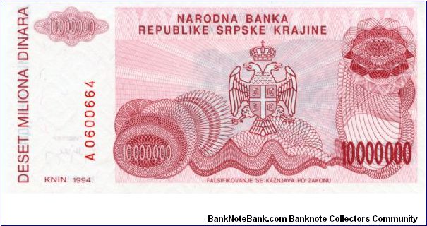 Republic of Serbian Krajina
10,000,000 Dinara
Red/Gray
Knin fortress on hill
Serbian coat of arms
Wtmk Greek design Banknote