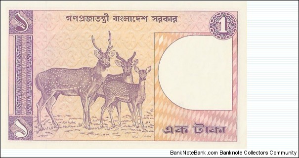 1 Taka; Front: National emblem; Back: Three spotted deer; Watermark: Head of a Royal Bengal Tiger Banknote