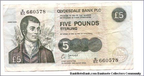 5 Pounds.

Clydesdale Bank PLC.

Robert Burns at left on face; Harvest Mouse and rose from Burns' pomes on back.

Pick #218d Banknote