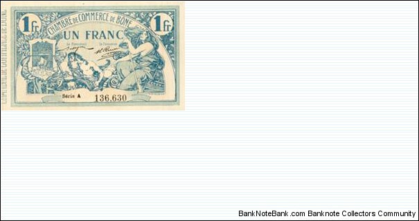 ALGERIA,Town of BÔNE (Now Town of Annaba), 1 franc  sans filigrane. imprimé en bleu, deux signatures série et numéro, en noir / imprimé en bleu. IMP. MOULLOT MARSEILLE en bas à droite.(BÔNE ALGÉRIE) Banknote